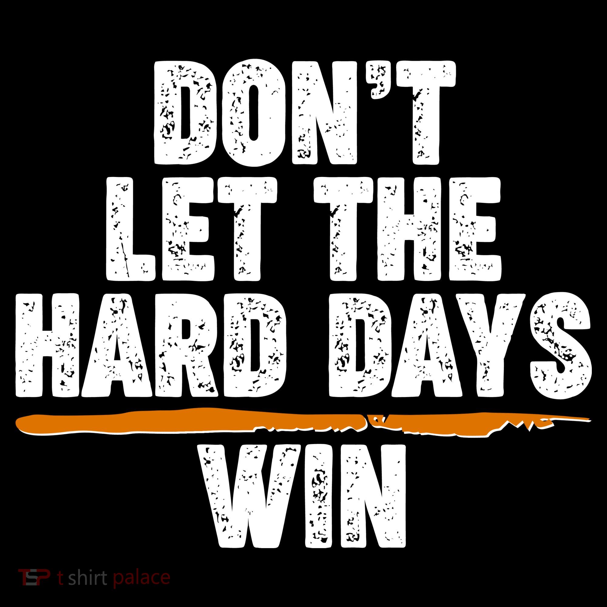 Dont Let The Hard Days Win Women's Hoodie