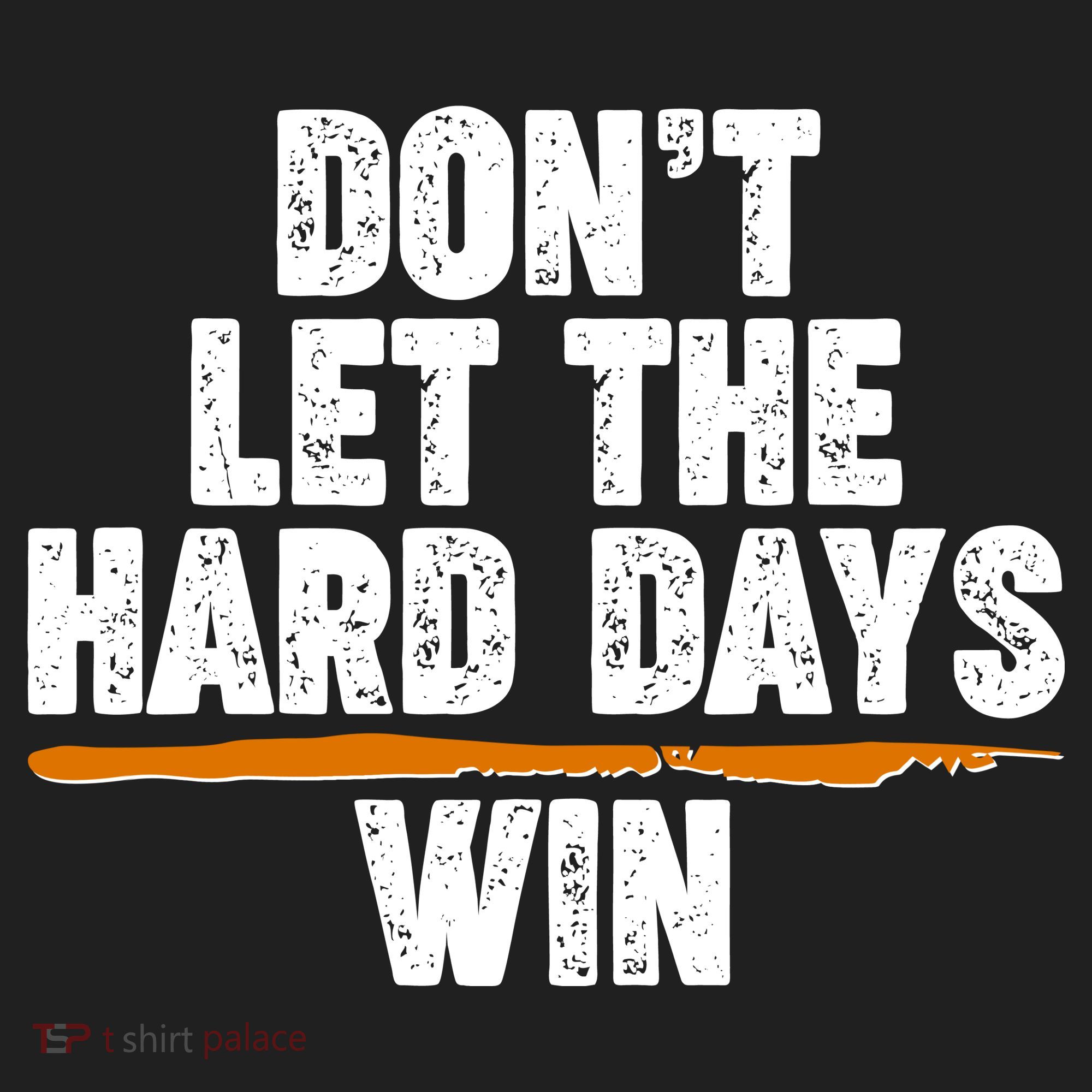 Dont Let The Hard Days Win Golf Towel