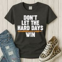 Dont Let The Hard Days Win Women's T-Shirt thumb 3