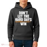 Dont Let The Hard Days Win Kids Hoodie thumb 4