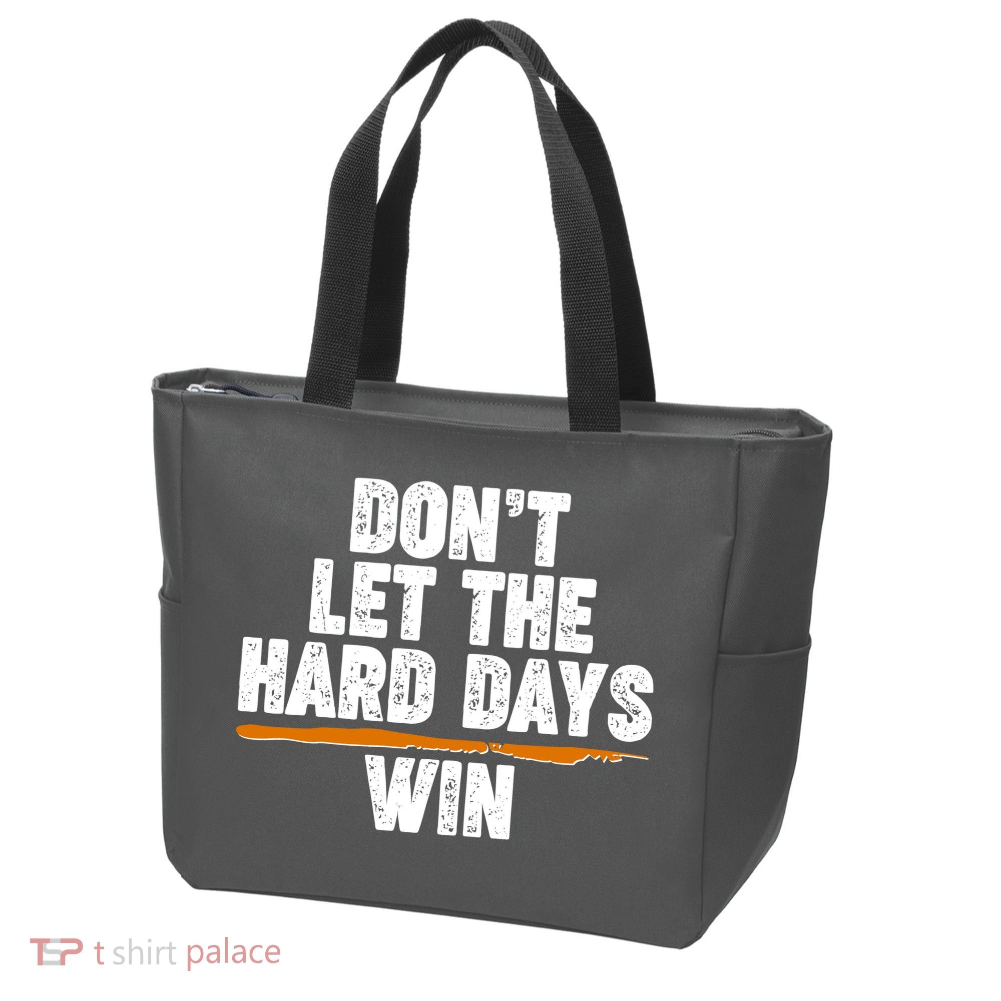 Dont Let The Hard Days Win Tote Bag