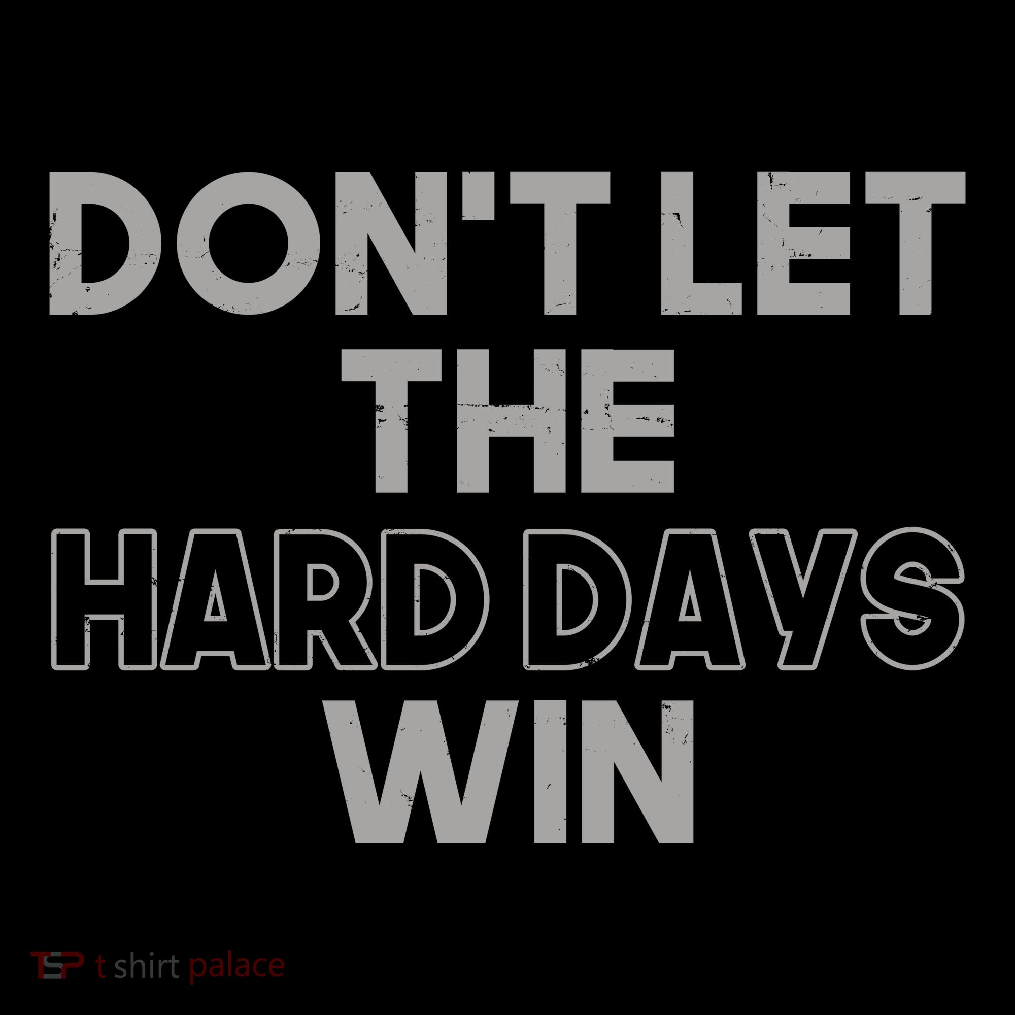 Dont Let The Hard Days Win Tote Bag