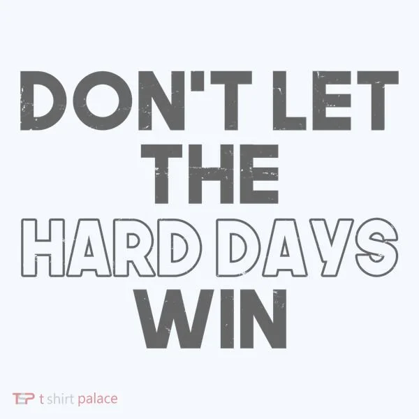 Dont Let The Hard Days Win Doggie Tank
