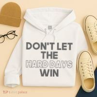 Dont Let The Hard Days Win Hoodie thumb 4
