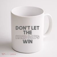 Dont Let The Hard Days Win Coffee Mug thumb 1