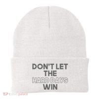 Dont Let The Hard Days Win Beanie thumb 0