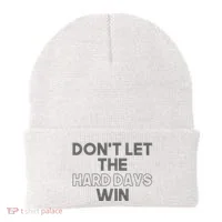 Dont Let The Hard Days Win Beanie thumb 0