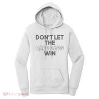 Dont Let The Hard Days Win Women's Hoodie thumb 0