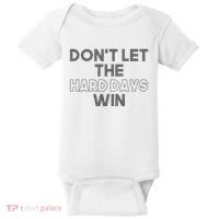 Dont Let The Hard Days Win Baby Bodysuit thumb 0