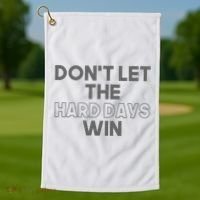 Dont Let The Hard Days Win Golf Towel thumb 1