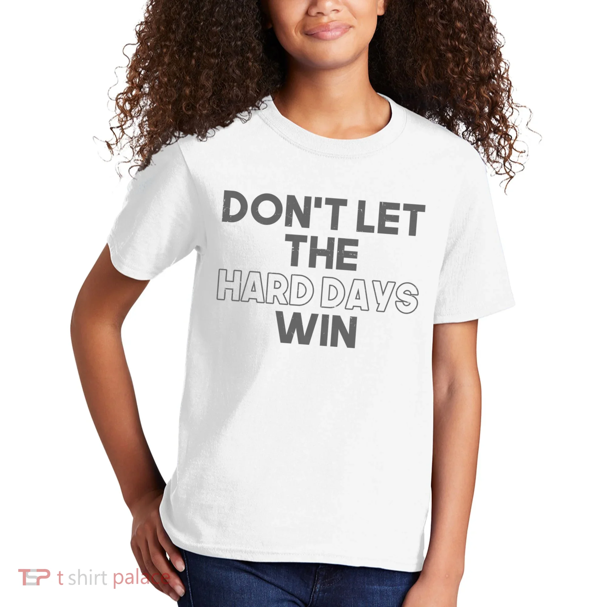 Dont Let The Hard Days Win Kids T-Shirt