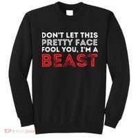 Dont Let This Pretty Face Fool You Wrestling Wrestler Sweatshirt thumb 0