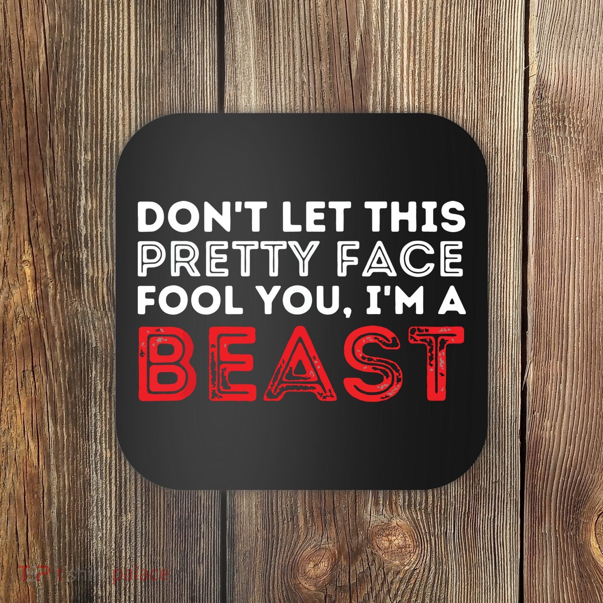Dont Let This Pretty Face Fool You Wrestling Wrestler Coaster