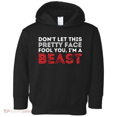 Dont Let This Pretty Face Fool You Wrestling Wrestler Toddler Hoodie
