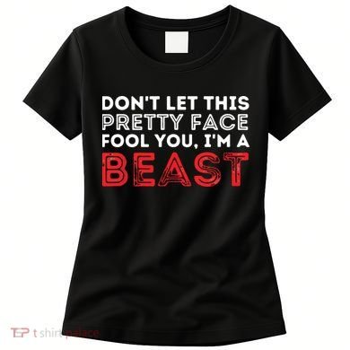 Dont Let This Pretty Face Fool You Wrestling Wrestler Women's T-Shirt