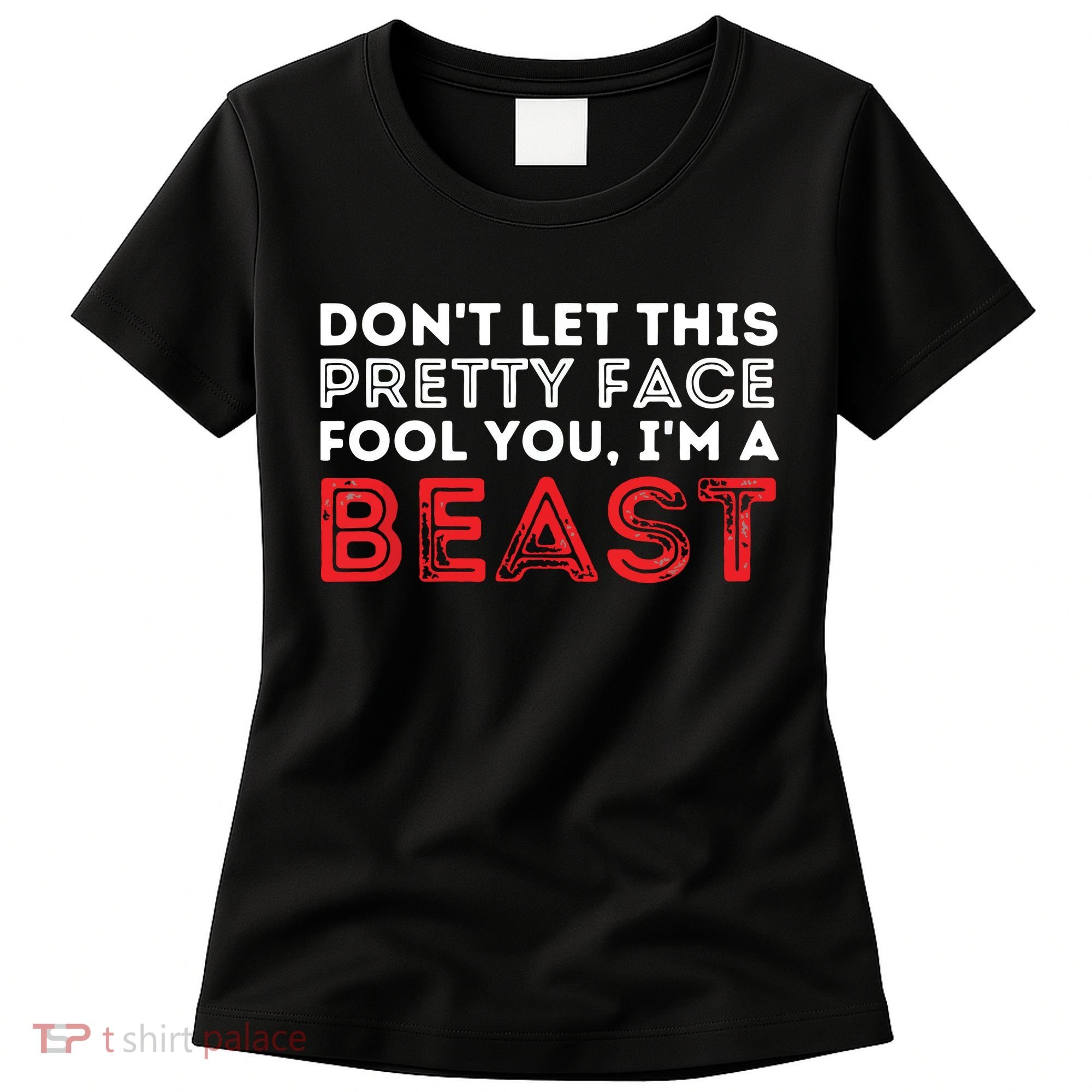 Dont Let This Pretty Face Fool You Wrestling Wrestler Women's T-Shirt