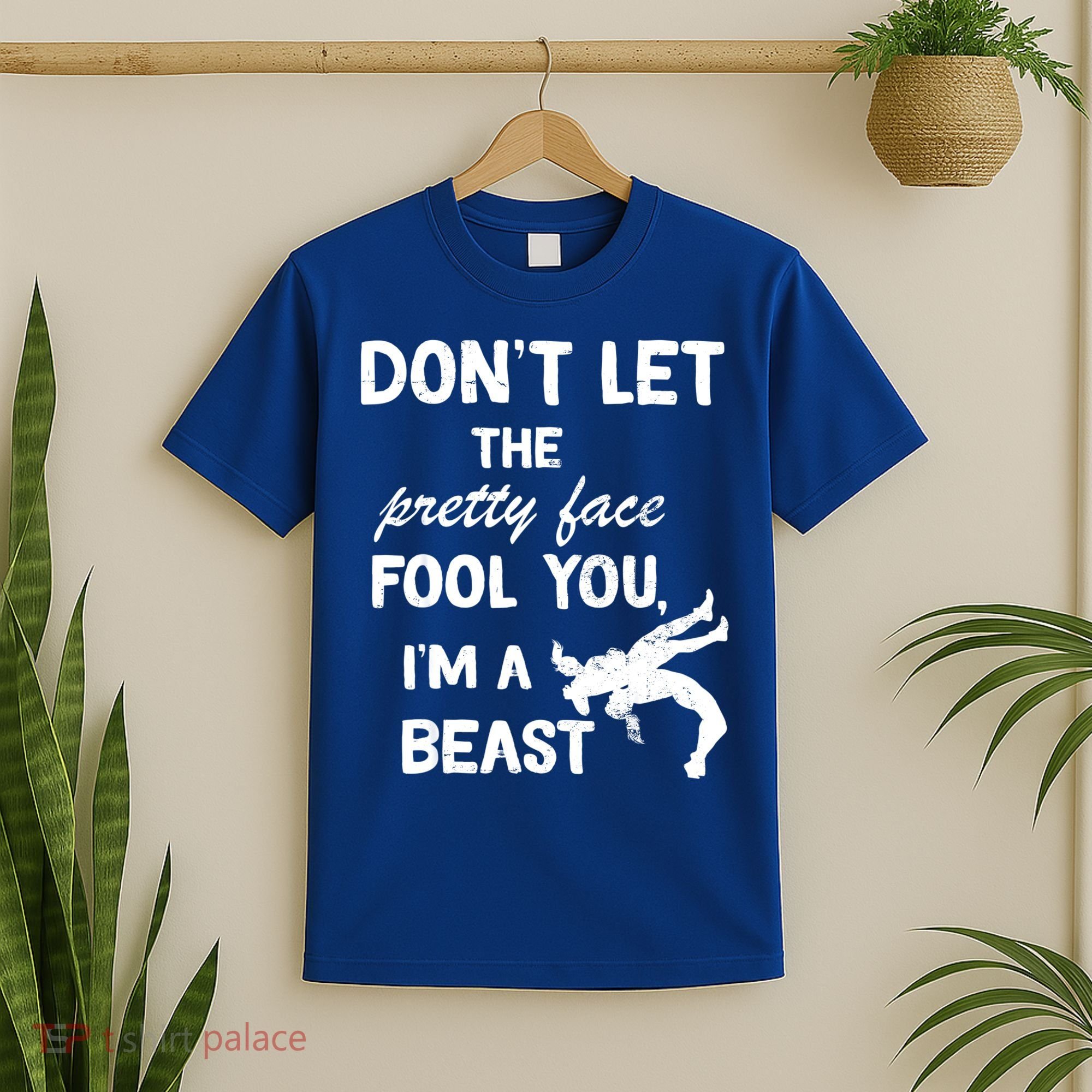 Don't Let The Pretty Face Fool You Wrestling T-Shirt