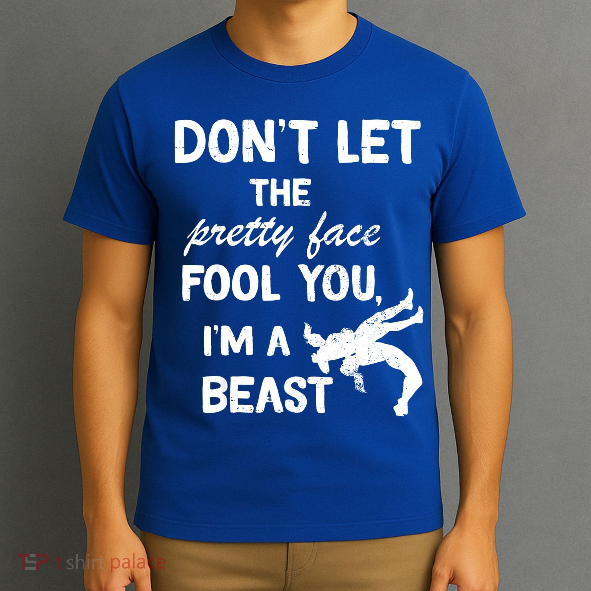 Don't Let The Pretty Face Fool You Wrestling T-Shirt