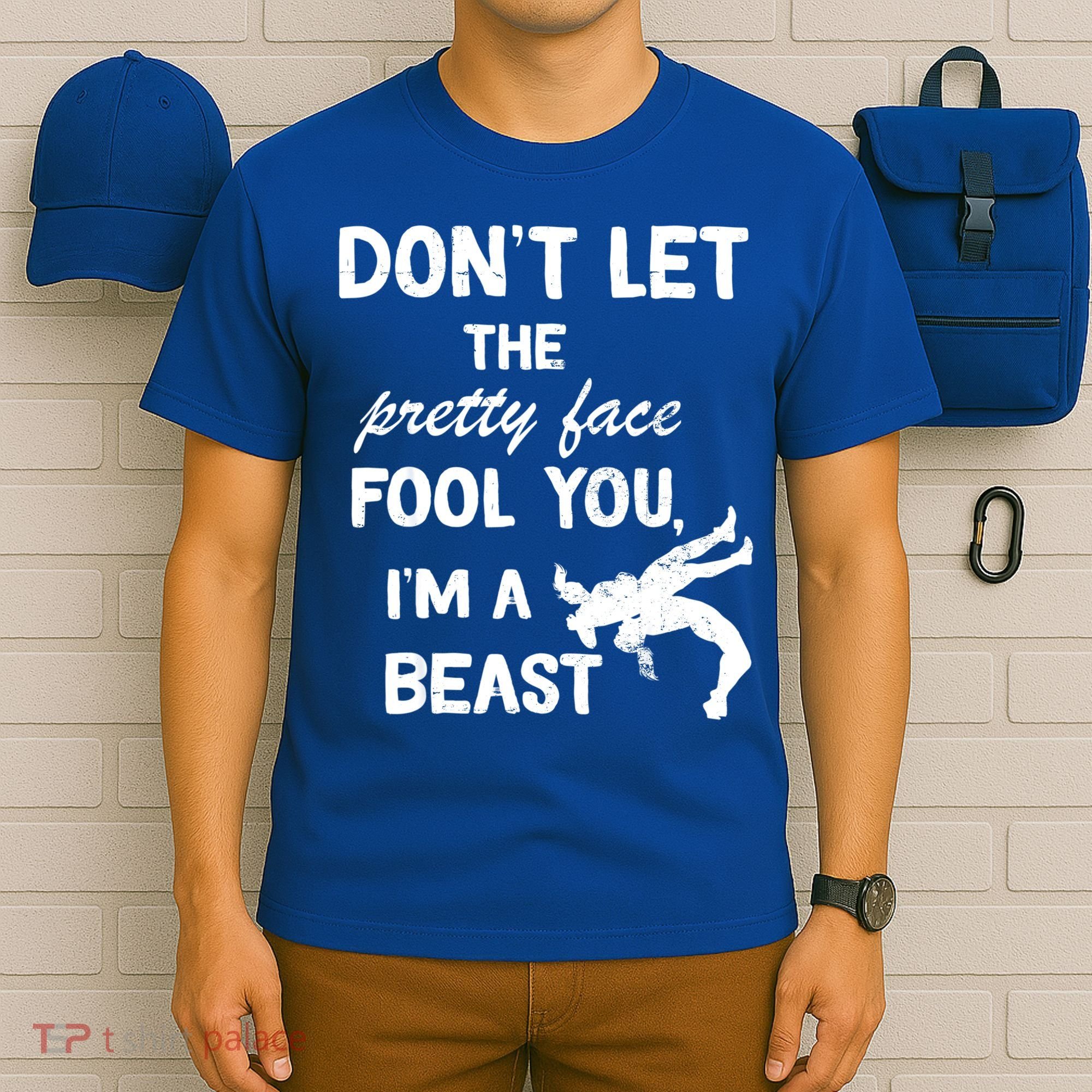 Don't Let The Pretty Face Fool You Wrestling T-Shirt