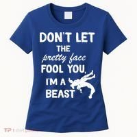 Don't Let The Pretty Face Fool You Wrestling Women's T-Shirt thumb 0