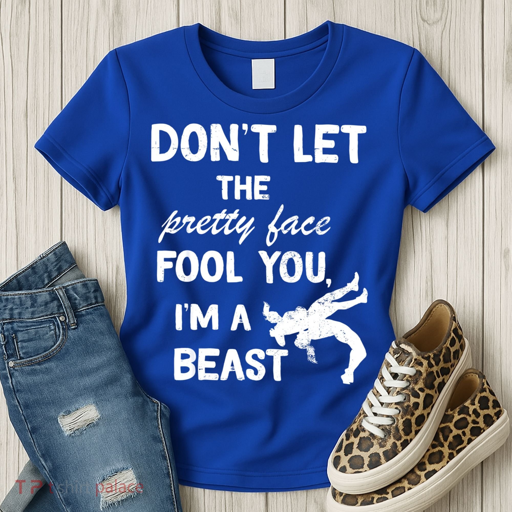 Don't Let The Pretty Face Fool You Wrestling Women's T-Shirt