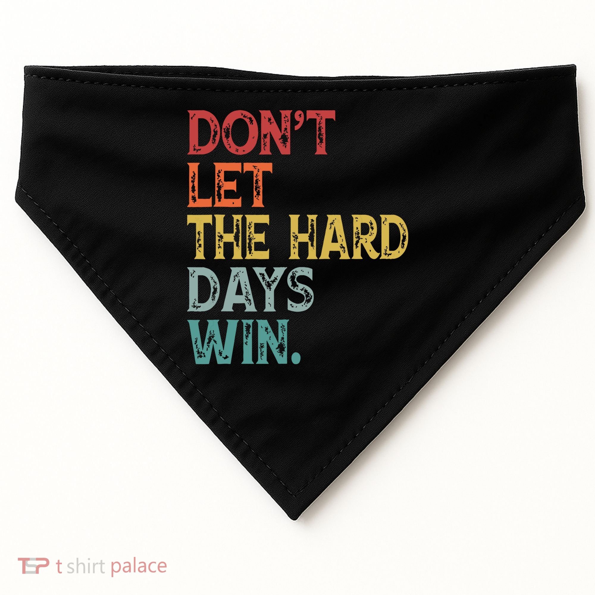 Dont Let The Hard Days Win Quote Funny USA-Made Doggie Bandana