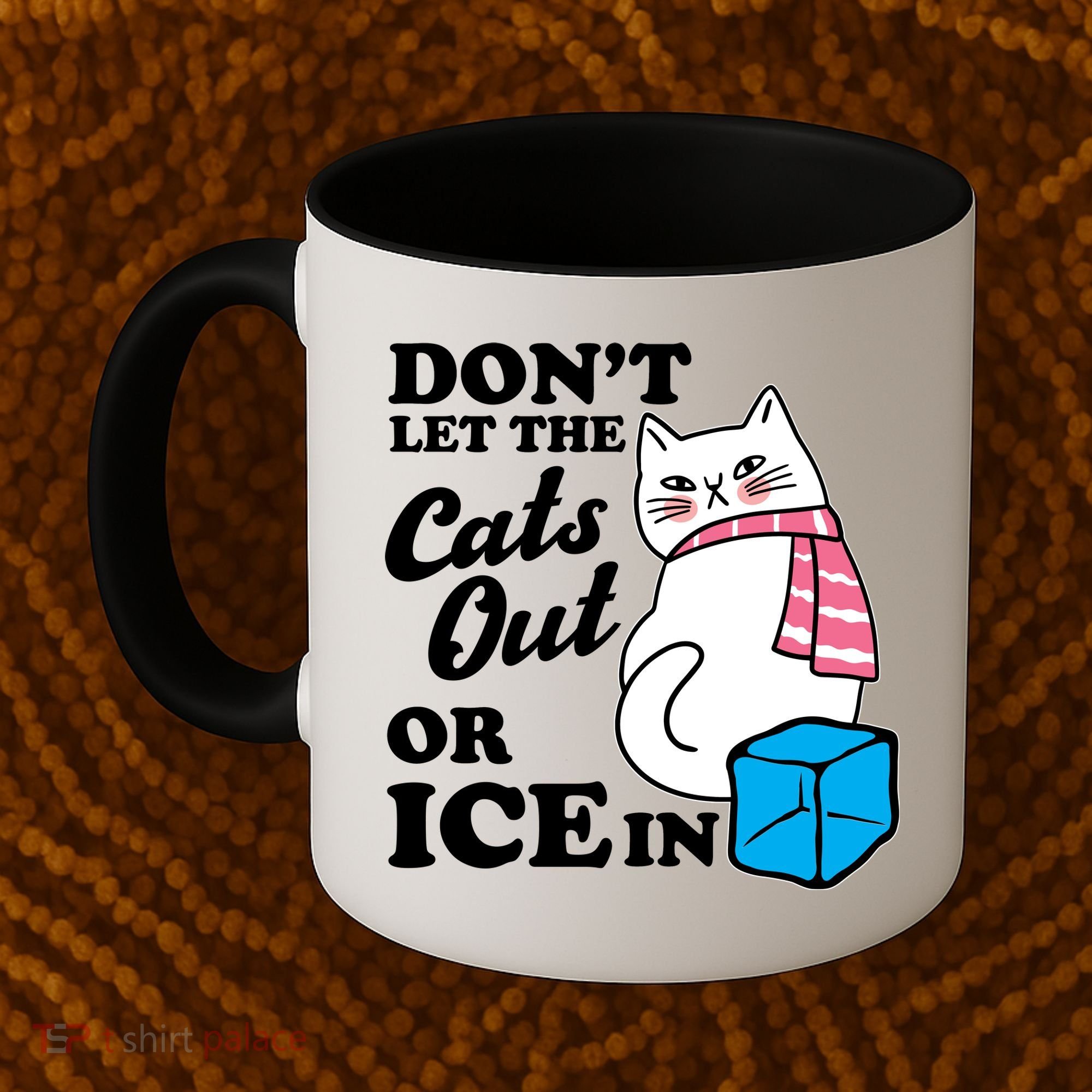 Don't Let The Cats Out Or ICE In Anti ICE Coffee Mug