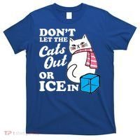 Don't Let The Cats Out Or ICE In Anti ICE T-Shirt thumb 0
