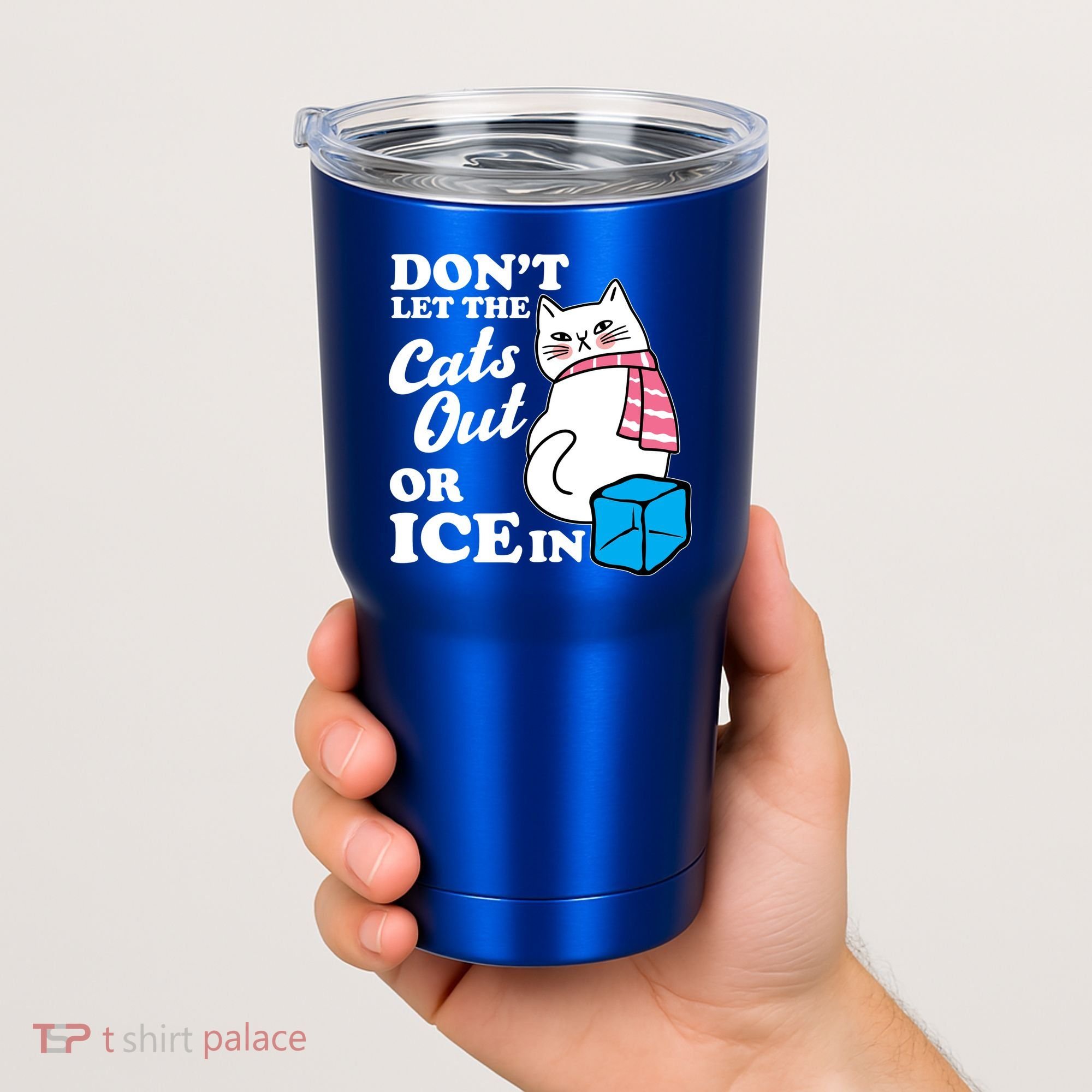 Don't Let The Cats Out Or ICE In Anti ICE Tumbler