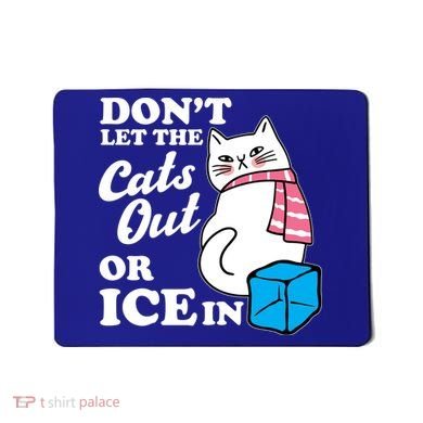 Don't Let The Cats Out Or ICE In Anti ICE Mousepad