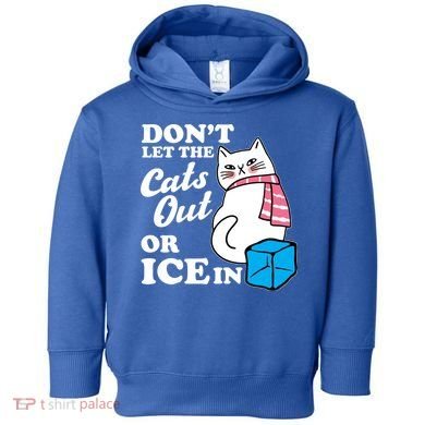 Don't Let The Cats Out Or ICE In Anti ICE Toddler Hoodie