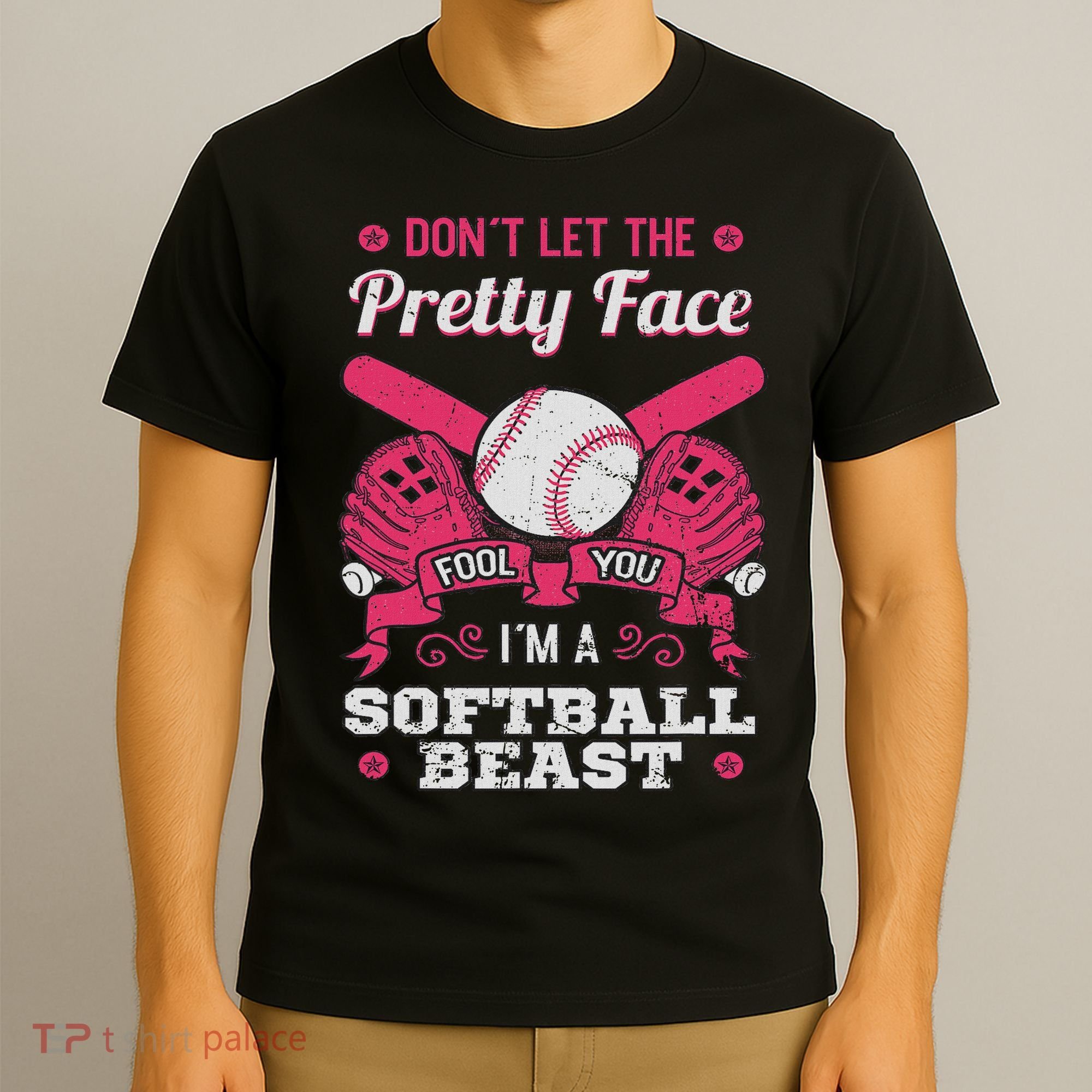 Don't Let The Pretty Face Fool You Softball Beauty Girl T-Shirt