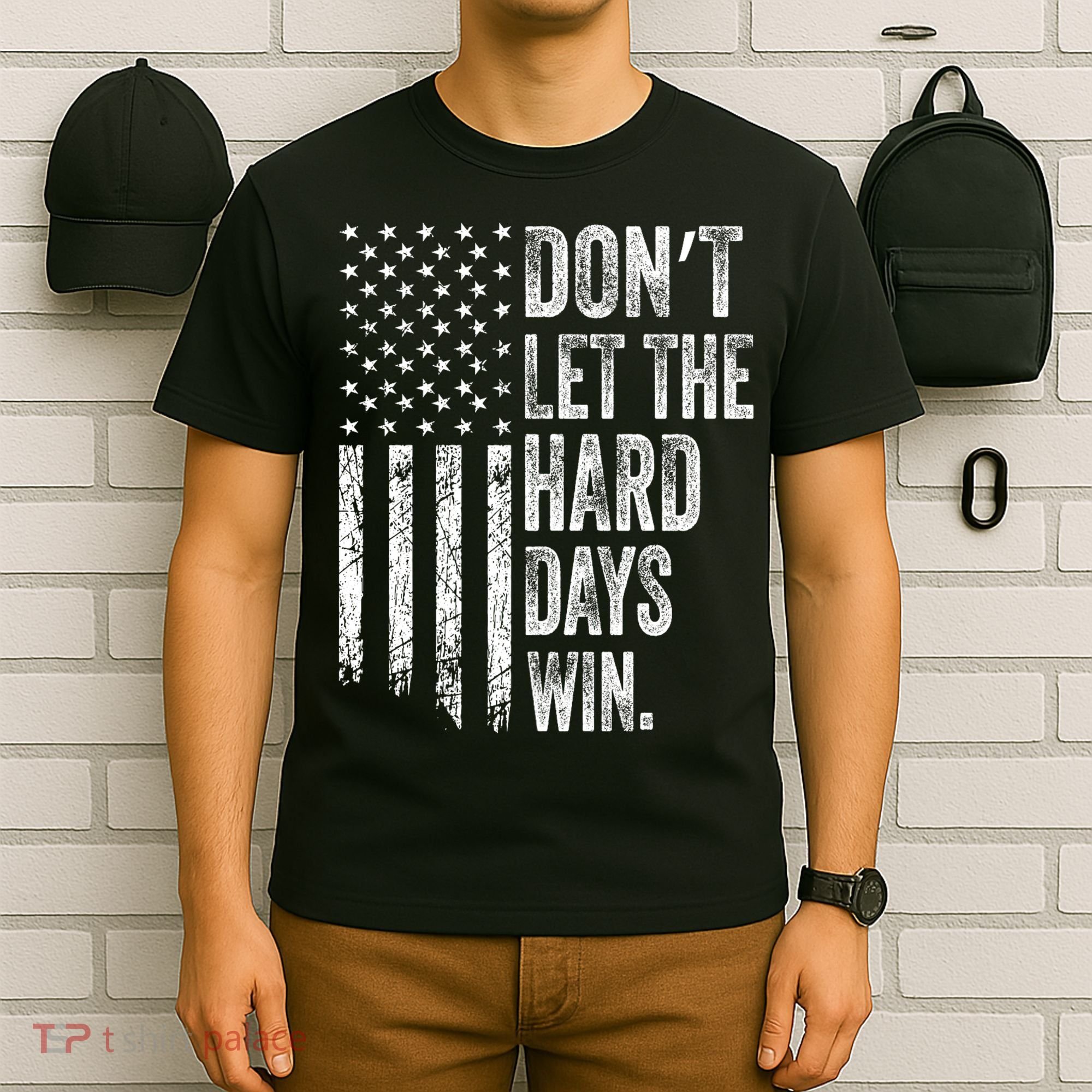 DonT Let The Hard Days Win Vintage American Flag T-Shirt