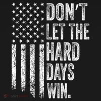 DonT Let The Hard Days Win Vintage American Flag T-Shirt thumb 7
