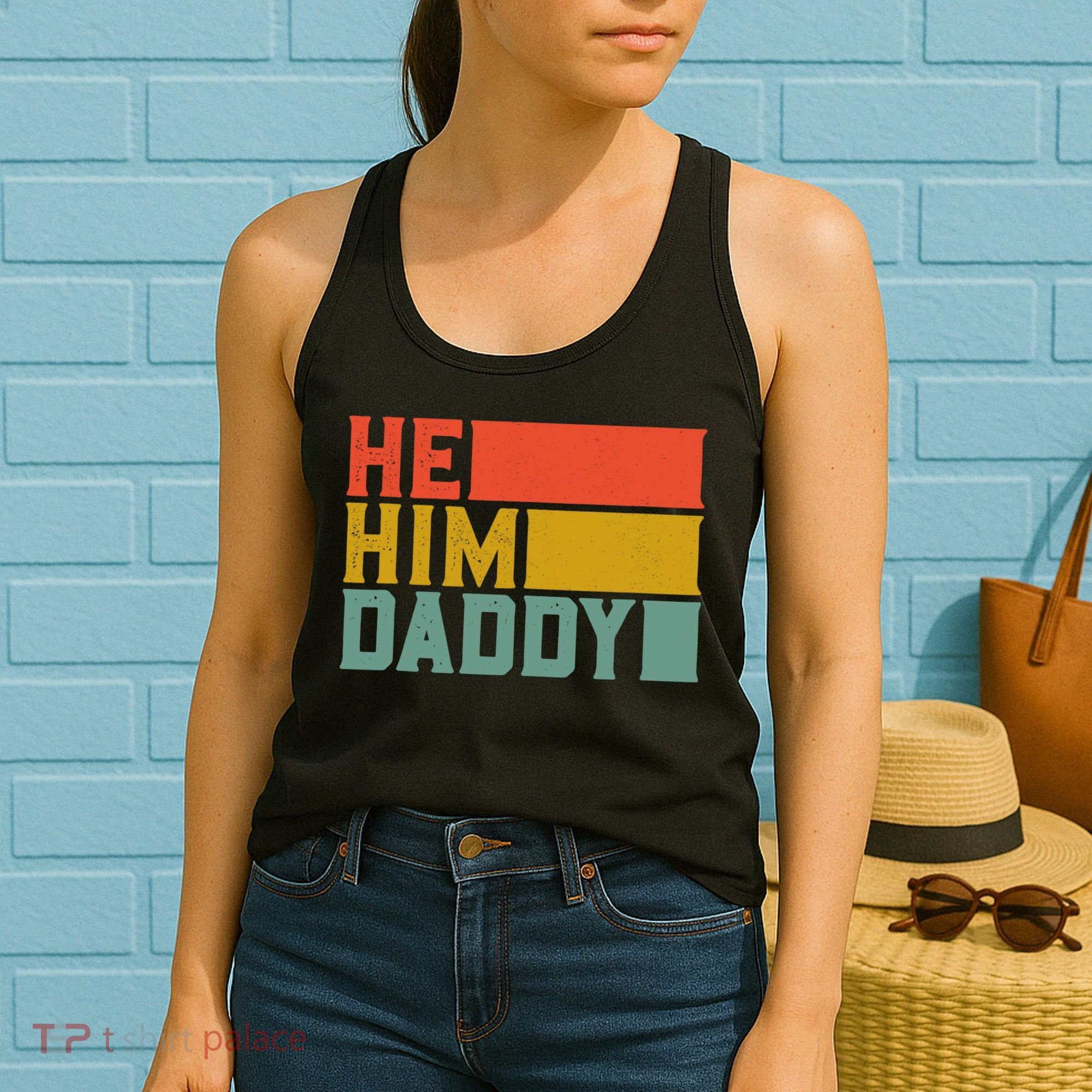 Daddy Lover Valentine Quote Funny He Him Daddy Tank Top Women's Tank Top
