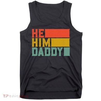 Daddy Lover Valentine Quote Funny He Him Daddy Tank Top Tank Top