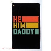 Daddy Lover Valentine Quote Funny He Him Daddy Tank Top Golf Towel thumb 0