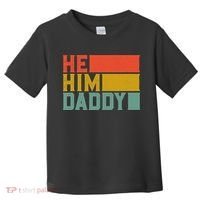 Daddy Lover Valentine Quote Funny He Him Daddy Tank Top Toddler T-Shirt thumb 0