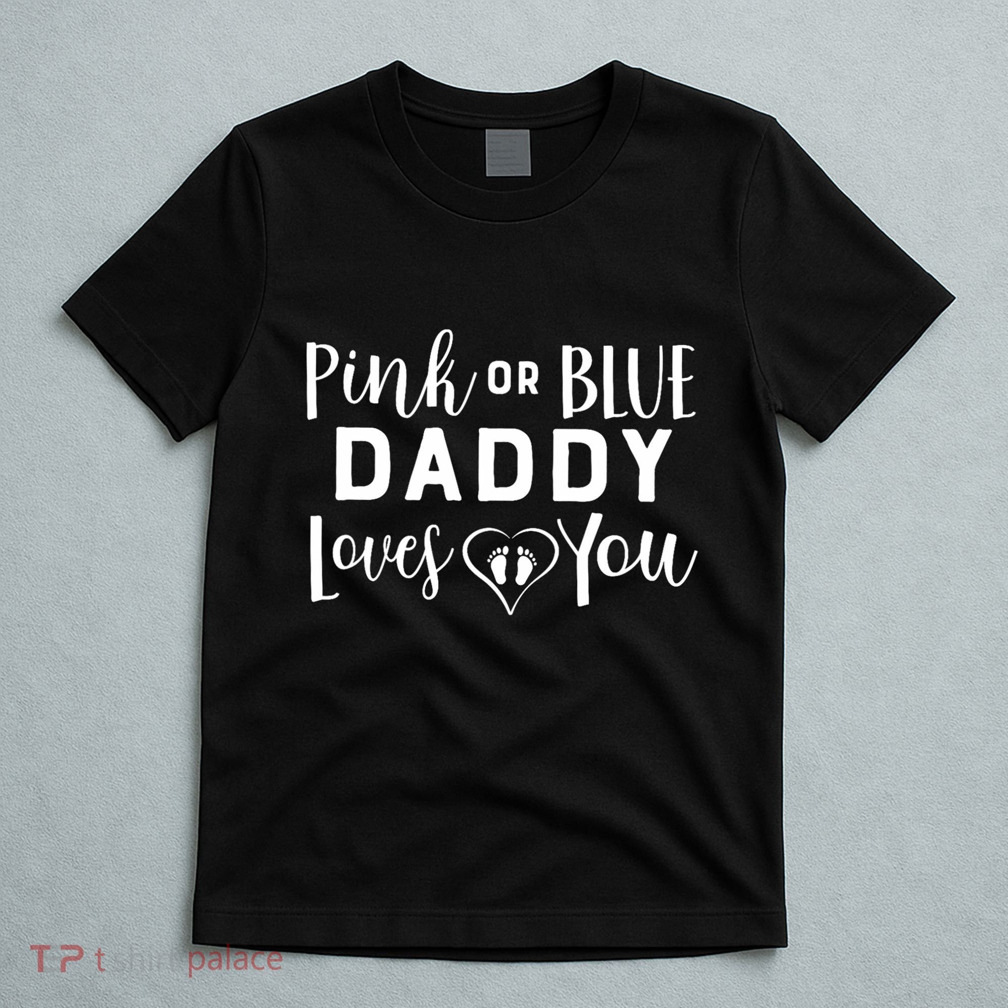 Daddy Loves You Gender Reveal T-Shirt