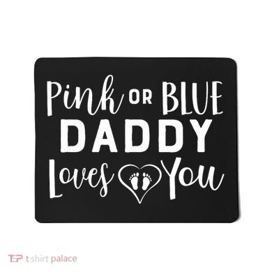Daddy Loves You Gender Reveal Mousepad
