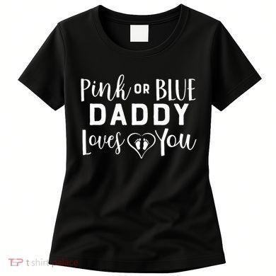 Daddy Loves You Gender Reveal Women's T-Shirt