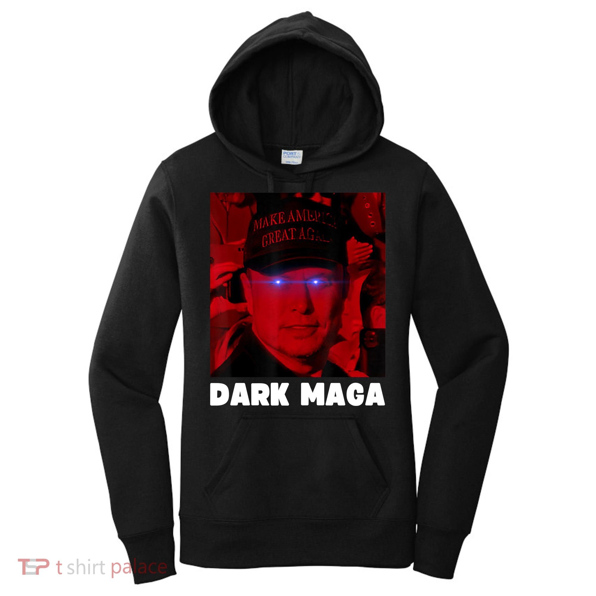 Dark Maga 2024 IM Not Just Maga IM Dark Maga Funny Trump Women's Hoodie