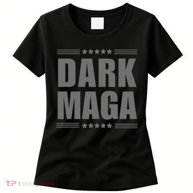 Dark Maga 2024 Maga New! Women's T-Shirt