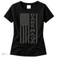 Dark Maga 2024 IM Not Just Maga IM Dark Maga Gift Women's T-Shirt thumb 0
