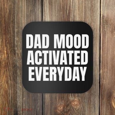 Dad Mood Activated Everyday Coaster