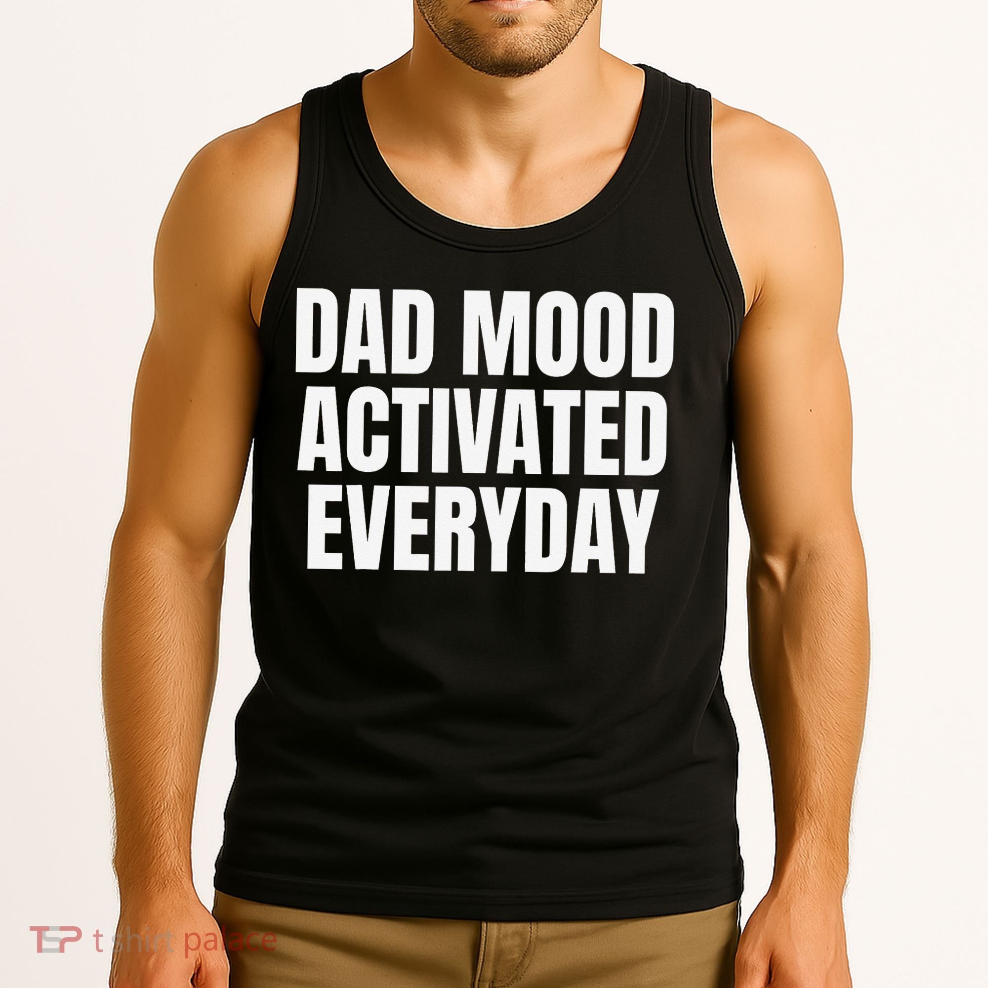 Dad Mood Activated Everyday Tank Top