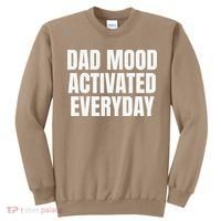 Dad Mood Activated Everyday Sweatshirt thumb 0