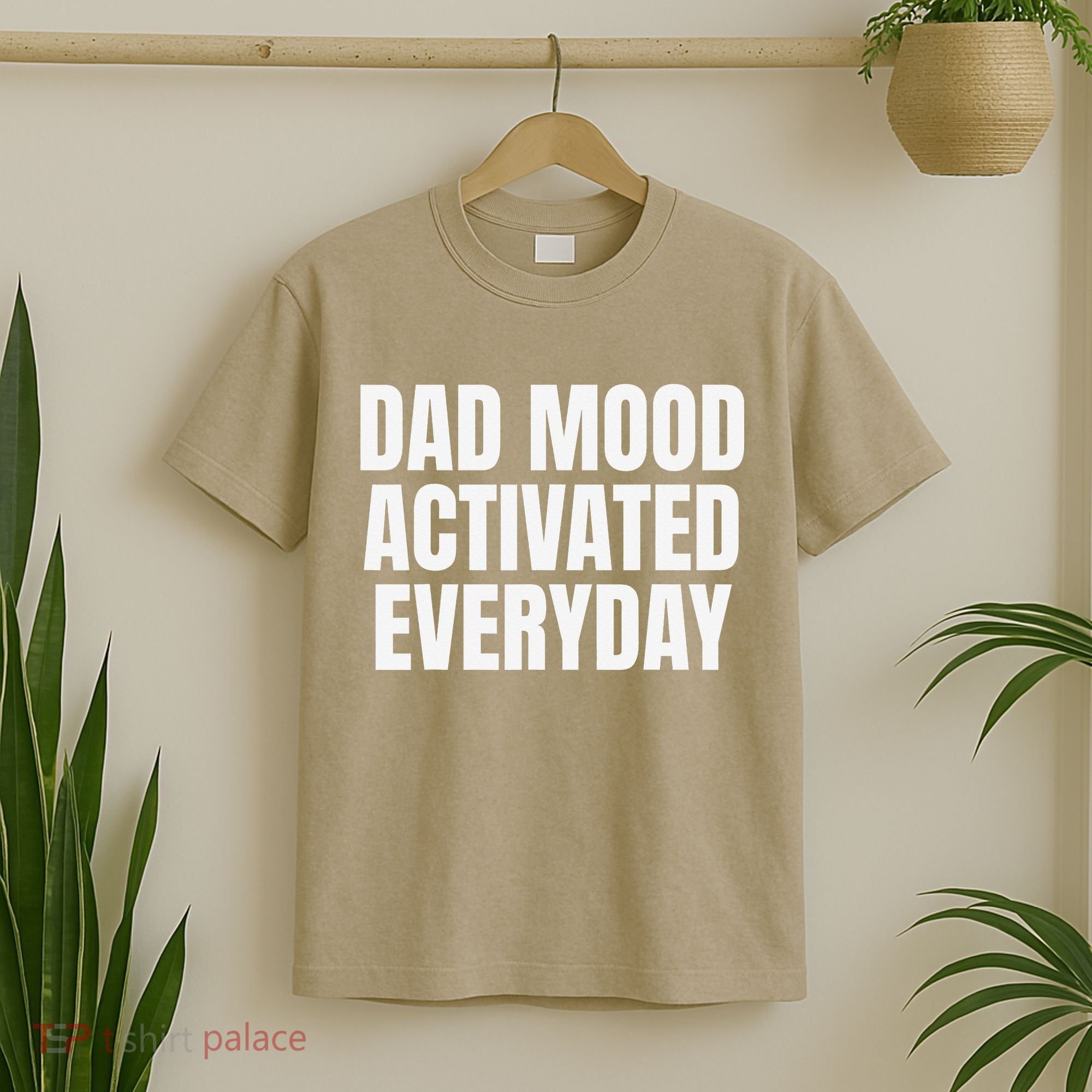 Dad Mood Activated Everyday T-Shirt