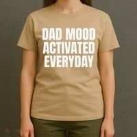Dad Mood Activated Everyday T-Shirt thumb 4