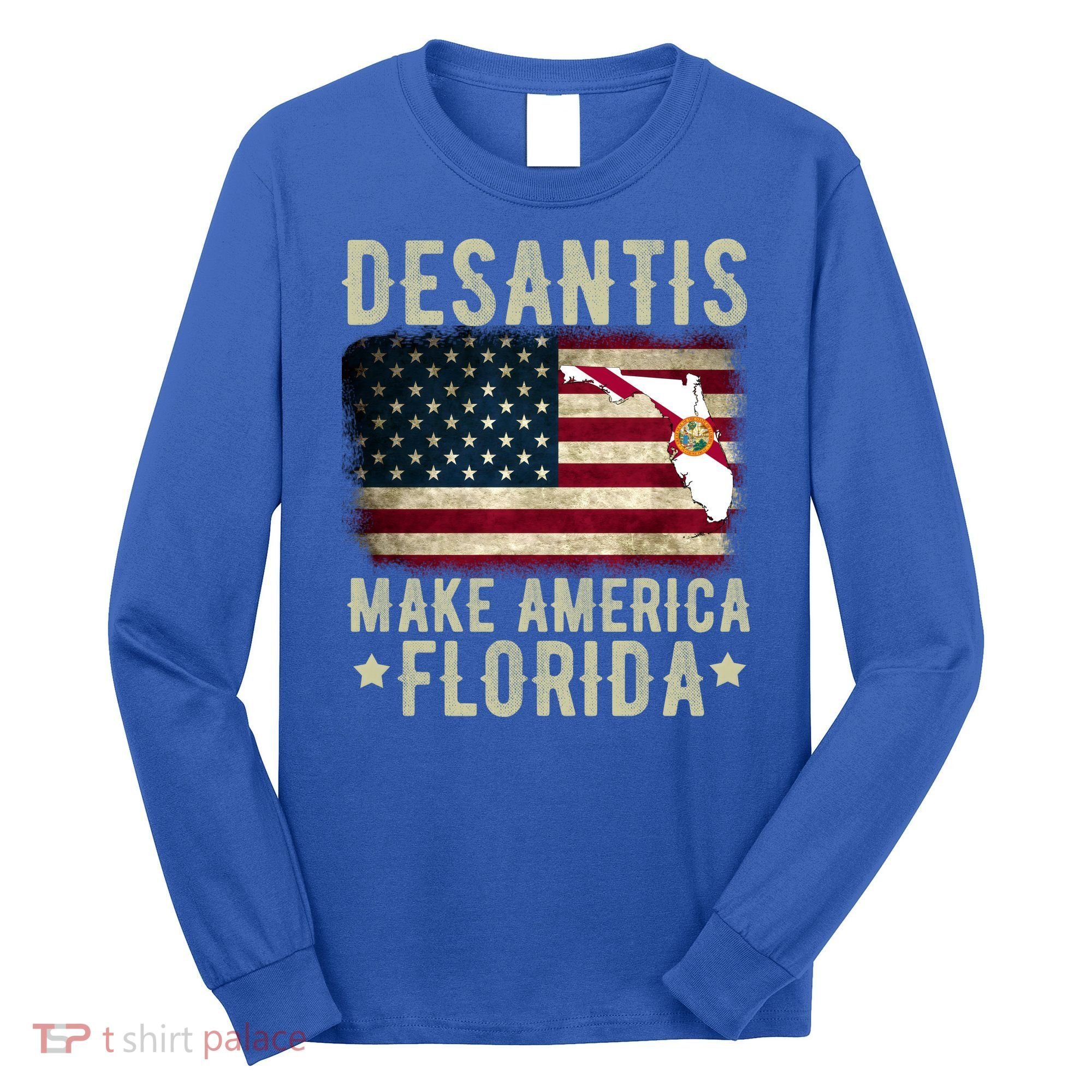 DeSantis Make America Florida US Flag Long Sleeve Shirt